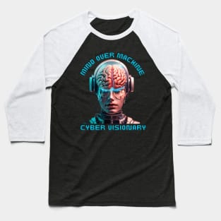 Mind over machine - cyber visionary Baseball T-Shirt